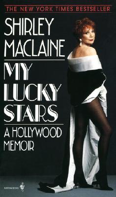 My Lucky Stars: A Hollywood Memoir - Shirley Maclaine