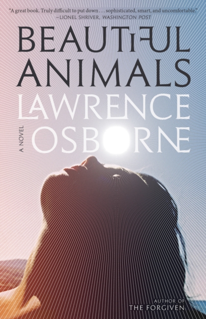 Coperta cărții 'Beautiful Animals - Lawrence Osborne'