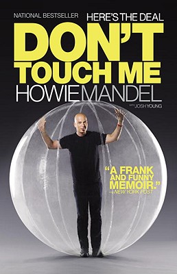 Here's the Deal: Don't Touch Me - Howie Mandel