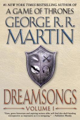 Dreamsongs, Volume I - George R. R. Martin