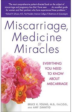Coperta cărții 'Miscarriage, Medicine & Miracles: Everything You Need to Know about Miscarriage - Bruce Young'