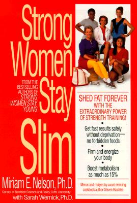 Strong Women Stay Slim - Miriam Nelson