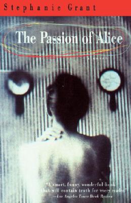 The Passion of Alice - Stephanie Grant