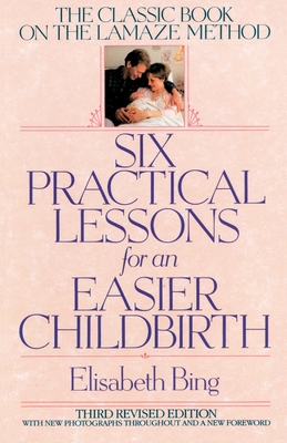 Six Practical Lessons for an Easier Childbirth - Elisabeth Bing