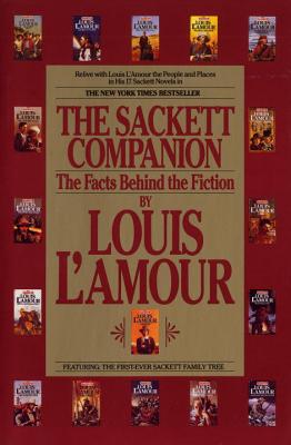 The Sackett Companion: The Facts Behind the Fiction - Louis L'amour