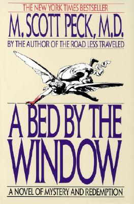 A Bed by the Window: A Novel of Mystery and Redemption - M. Scott Peck