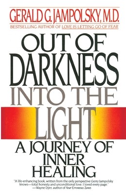 Out of Darkness Into the Light - Gerald G. Jampolsky
