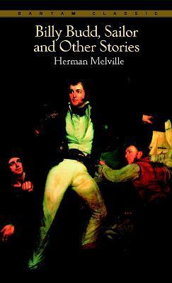 Billy Budd, Sailor, and Other Stories - Herman Melville