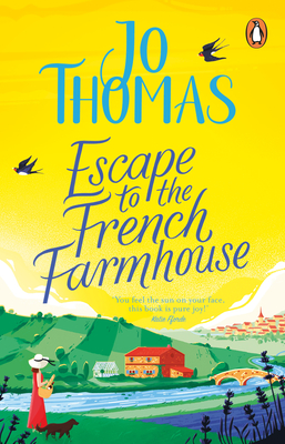 Escape to the French Farmhouse - Jo Thomas