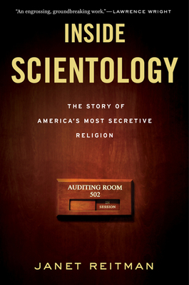 Inside Scientology: The Story of America's Most Secretive Religion - Janet Reitman
