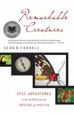 Poza produsului Remarkable Creatures: Epic Adventures in the Search for the Origins of Species - Sean B. Carroll