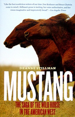Mustang: The Saga of the Wild Horse in the American West - Deanne Stillman