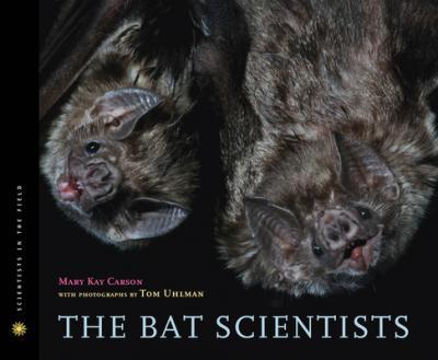 The Bat Scientists - Mary Kay Carson