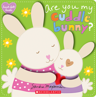 Are You My Cuddle Bunny? (Heart-Felt Books): Volume 4 - Sandra Magsamen