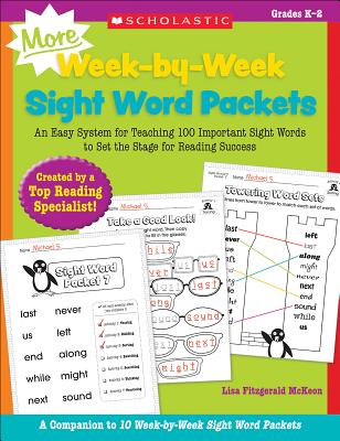 More Week-By-Week Sight Word Packets: An Easy System for Teaching 100 Important Sight Words to Set the Stage for Reading Success - Lisa Mckeon