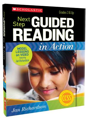 Next Step Guided Reading in Action: Grades 3 & Up [With CDROM and DVD] - Jan Richardson