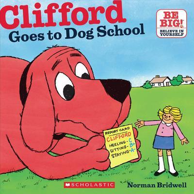 Clifford Goes to Dog School - Norman Bridwell