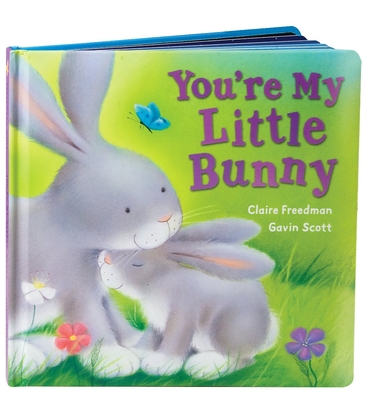 You're My Little Bunny - Claire Freedman