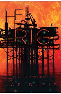 Coperta cărții 'The Rig - Joe Ducie'