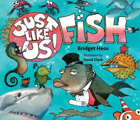 Just Like Us! Fish - Bridget Heos