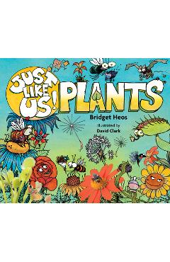 Coperta cărții 'Just Like Us! Plants - Bridget Heos'