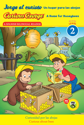 Curious George: A Home for Honeybees/Jorge El Curioso Un Hogar Para Las Abejas: Bilingual English-Spanish - H. A. Rey