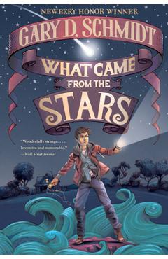 Poza produsului What Came from the Stars - Gary D. Schmidt