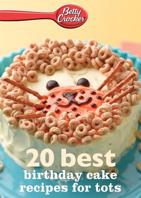 Betty Crocker 20 Best Birthday Cakes Recipes for Tots - Betty Crocker