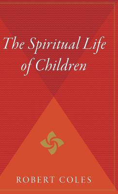 The Spiritual Life of Children - Robert Coles