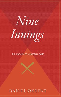 Nine Innings: The Anatomy of a Baseball Game - Daniel Okrent