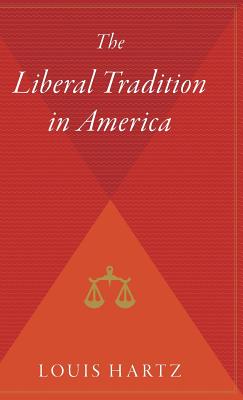 The Liberal Tradition in America - Louis Hartz