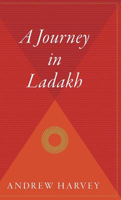 A Journey in Ladakh - Andrew Harvey