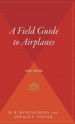 A Field Guide to Airplanes, Third Edition - M. R. Montgomery
