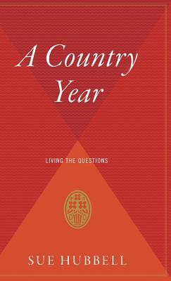 A Country Year: Living the Questions - Sue Hubbell