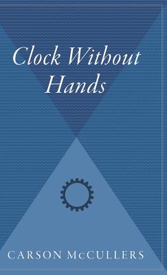 Clock Without Hands - Carson Mccullers