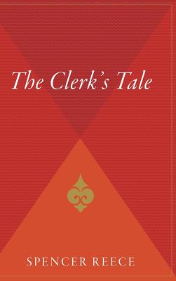 The Clerk's Tale: Poems - Spencer Reece