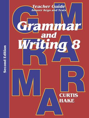 Grammar & Writing Teacher Edition Grade 8 2nd Edition 2014 - Stephen Hake