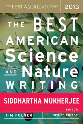 The Best American Science and Nature Writing 2013 - Tim Folger