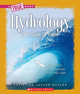 Hydrology (a True Book: Earth Science) - Christine Taylor-butler