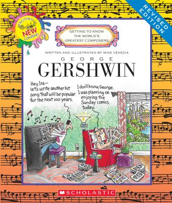 George Gershwin (Revised Edition) (Getting to Know the World's Greatest Composers) - Mike Venezia