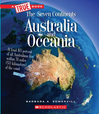 Australia and Oceania (a True Book: The Seven Continents) - Barbara A. Somervill