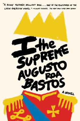 I the Supreme - Augusto Roa Bastos