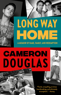 Long Way Home: A Memoir of Fame, Family, and Redemption - Cameron Douglas