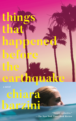 Things That Happened Before the Earthquake - Chiara Barzini