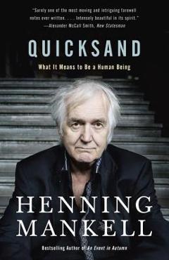 Coperta cărții 'Quicksand: What It Means to Be a Human Being - Henning Mankell'