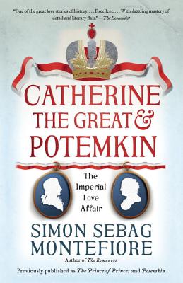 Catherine the Great & Potemkin: The Imperial Love Affair - Simon Sebag Montefiore