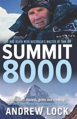 Summit 8000: Life and Death with Australia's Master of Thin Air - Andrew Lock