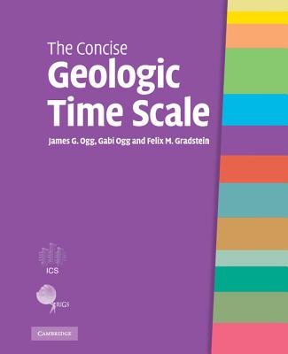 The Concise Geologic Time Scale - James G. Ogg