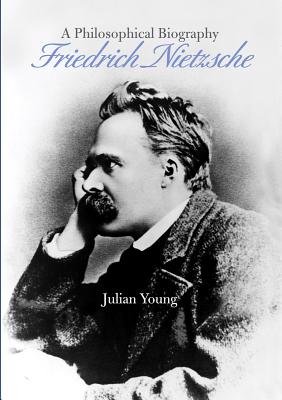 Friedrich Nietzsche - Julian Young