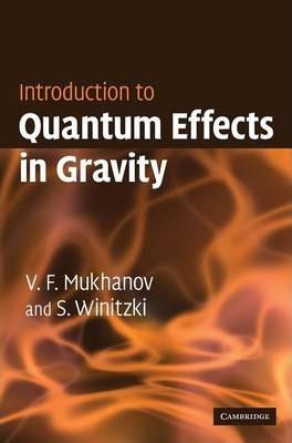 Introduction to Quantum Effects in Gravity - Viatcheslav Mukhanov